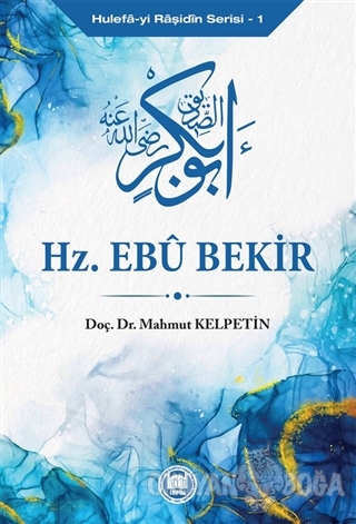 Hz. Ebu Bekir - Hulefa-yi Raşidin Serisi 1 - Mahmut Kelpetin - Marmara