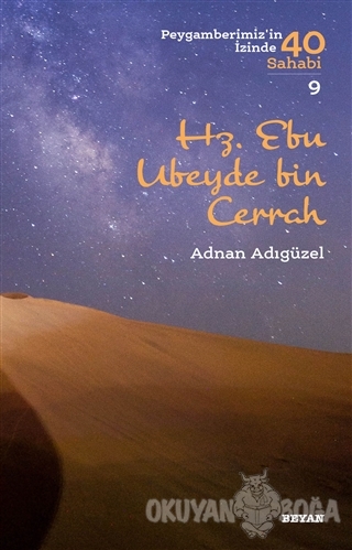 Hz. Ebu Ubeyde bin Cerrah - Peygamberimiz'in İzinde 40 Sahabi/9