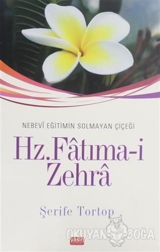 Hz. Fatıma-i Zehra - Şerife Tortop - Yasin Yayınevi