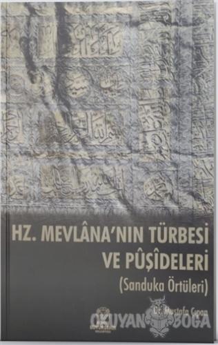 Hz. Mevlana'nın Türbesi ve Puşideleri (Ciltli) - Mustafa Çıpan - Konya