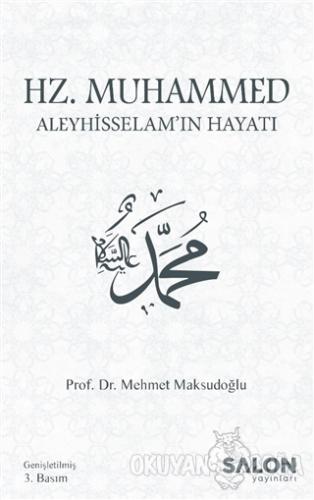 Hz. Muhammed Aleyhisselam'ın Hayatı