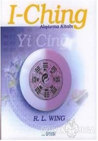 I-Ching Alıştırma Kitabı - R. L. Wing - Ötesi Yayıncılık