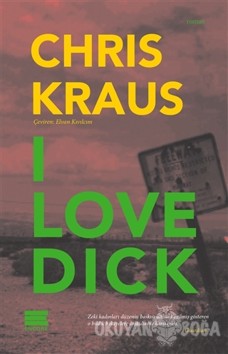 I Love Dick - Chris Kraus - Encore Yayınları