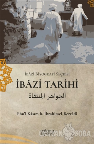 İbazi Tarihi - Ebu'l Kasım b. İbrahimel-Berradi - Astana Yayınları