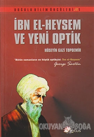 İbn El-Heysem ve Yeni Optik - Hüseyin Gazi Topdemir - Lotus Yayın Grub