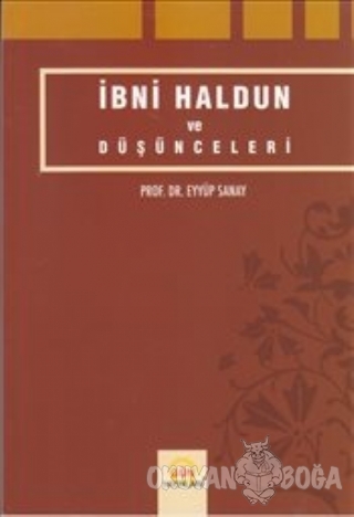 İbni Haldun ve Düşünceleri - Eyyüp Sanay - Gün Yayınları