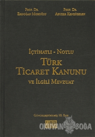 İçtihatlı - Notlu Türk Ticaret Kanunu ve İlgili Mevzuat (Ciltli) - Abu