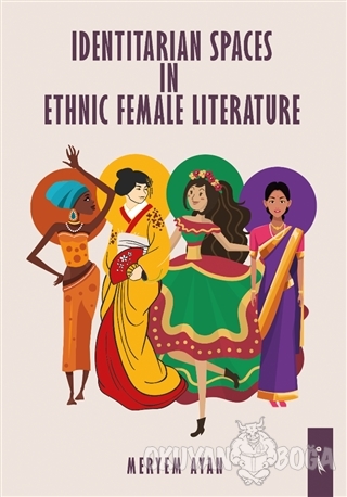 Identitarian Spaces In Ethnic Female Literature - Meryem Ayan - İkinci
