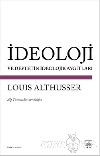 İdeoloji ve Devletin İdeolojik Aygıtları - Louis Althusser - İthaki Ya