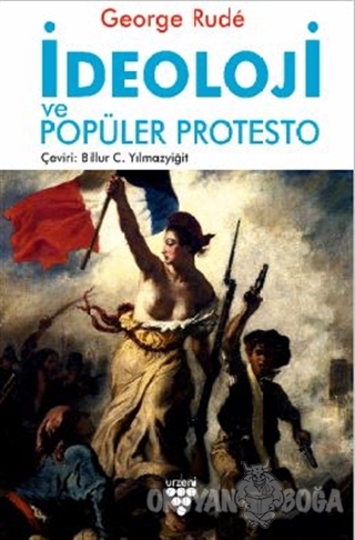 İdeoloji ve Popüler Protesto - George Rude - Urzeni Yayıncılık