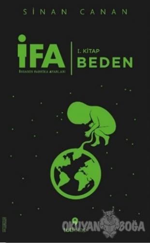 İFA: İnsanın Fabrika Ayarları 1. Kitap: Beden
