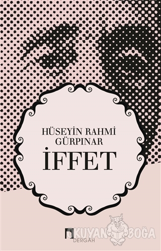 İffet - Hüseyin Rahmi Gürpınar - Dergah Yayınları