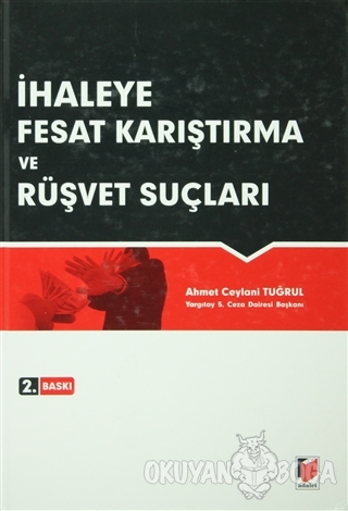 İhaleye Fesat Karıştırma ve Rüşvet Suçları (Ciltli) - Ahmet Ceylani Tu
