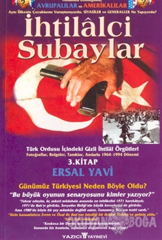 İhtilalci Subaylar 3. Kitap Türk Ordusu İçindeki Gizli İhtilal Örgütle