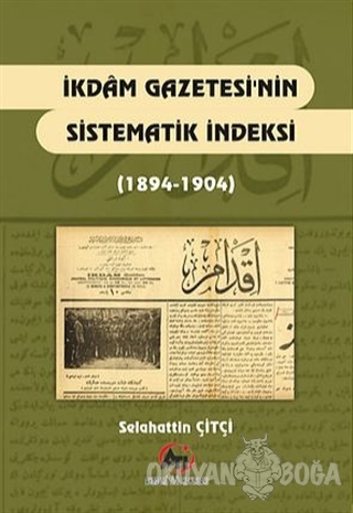 İkdam Gazetesi'nin Sistematik Endeksi (1894 - 1904) - Selahattin Çitçi