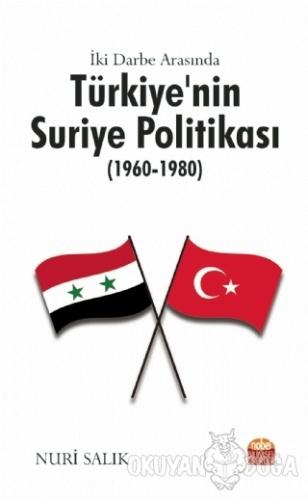İki Darbe Arasında Türkiye'nin Suriye Politikası (1960-1980) - Nuri Sa