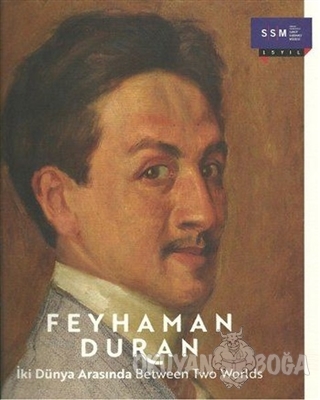 İki Dünya Arasında - Feyhaman Duran - Sakıp Sabancı Müzesi Yayınları