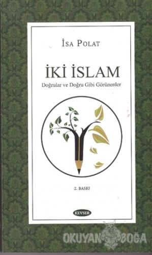 İki İslam - İsa Polat - Kevser Yayınları