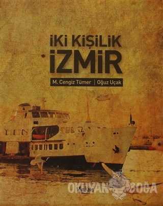 İki Kişilik İzmir (Ciltli) - Mehmet Cengiz Tümer - Yakın Kitabevi