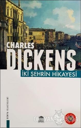 İki Şehrin Hikayesi (Özet Kitap) - Charles Dickens - Olympia Yayınları