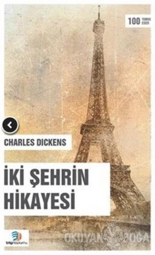 İki Şehrin Hikayesi - Charles Dickens - Bilgi Toplumu Yayınları