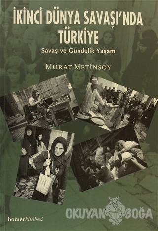 İkinci Dünya Savaşında Türkiye - Murat Metinsoy - Homer Kitabevi