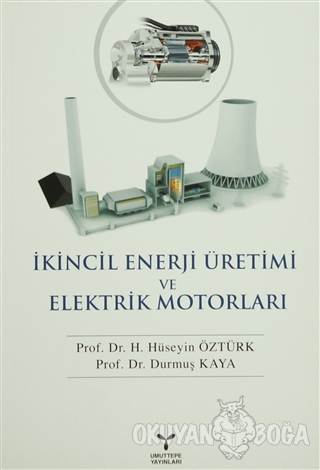 İkincil Enerji Üretimi ve Elektrik Motorları - H. Hüseyin Öztürk - Umu