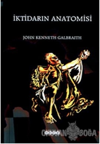 İktidarın Anatomisi - John Kenneth Galbraith - Hece Yayınları