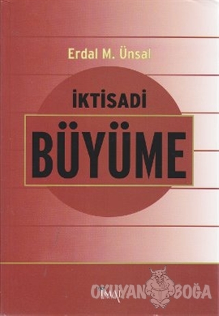 İktisadi Büyüme - Erdal M. Ünsal - İmaj Yayıncılık - Akademik Kitaplar
