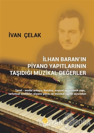 İlhan Baran'ın Piyano Yapıtlarının Taşıdığı Müzikal Değerler - İvan Çe