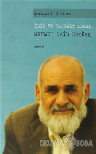 İlim ve Hareket Adamı - Mehmet Said Ertürk
