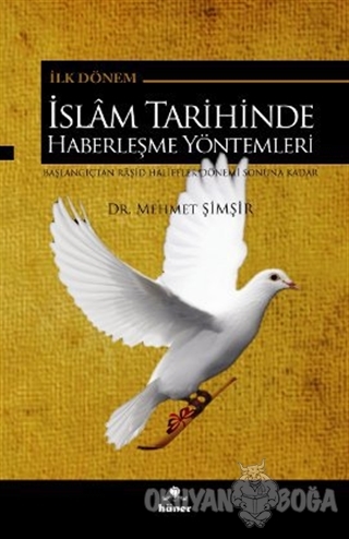 İlk Dönem İslam Tarihinde Haberleşme Yöntemleri - Mehmet Şimşir - Hüne