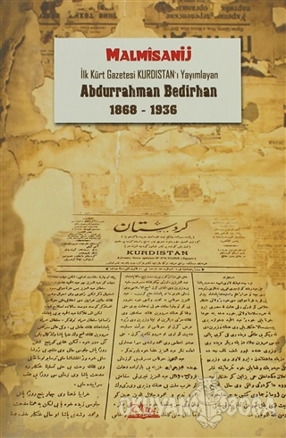 İlk Kürt Gazetesi Kurdıstan'ı Yayımlayan Abdurrahman Bedirhan