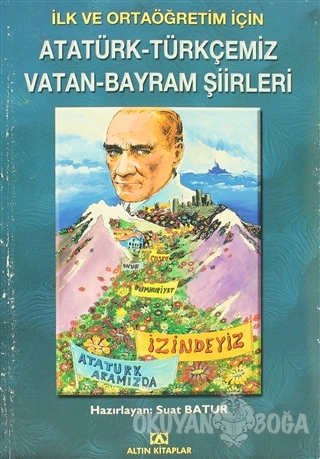 İlk ve Ortaöğretim İçin Atatürk-Türkçemiz Vatan-Bayram Şiirleri