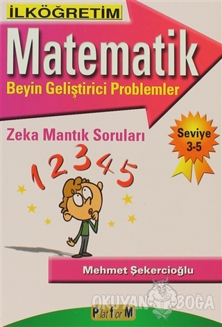 İlköğretim Matematik Beyin Geliştirici Problemler - Mehmet Şekercioğlu