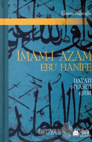 İmam-ı Azam Ebu Hanife - Ekrem Sağıroğlu - Yasin Yayınevi