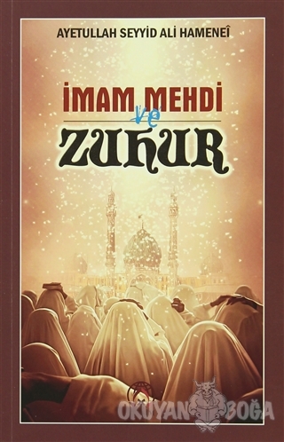 İmam Mehdi ve Zuhur - Ayetullah Seyyid Ali Hamenei - Tesnim Yayınları