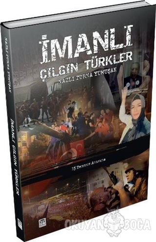 İmanlı Çılgın Türkler - Nazlı Turna Yumuşak - Çukurova Nobel Tıp Kitab