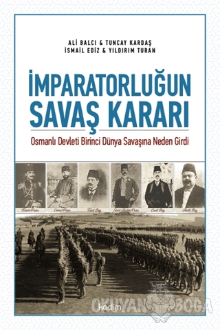 İmparatorluğun Savaş Kararı - Ali Balcı - Kadim Yayınları