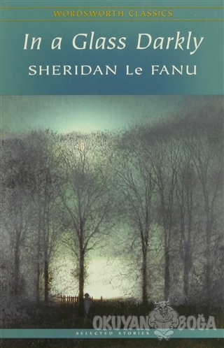 In a Glass Darkly - Joseph Sheridan Le Fanu - Wordsworth Classics