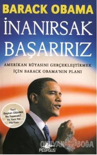 İnanırsak Başarırız - Barack Obama - Pegasus Yayınları