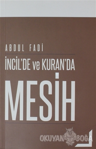 İncil'de ve Kuran'da Mesih - Abdul Fadi - GDK Yayınları