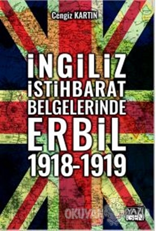 İngiliz İstihbarat Belgelerinde Erbil 1918 - 1919 - Cengiz Kartın - Ya