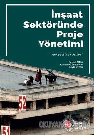 İnşaat Sektöründe Proje Yönetimi - Selçuk Alten - İstanbul Kültür Üniv
