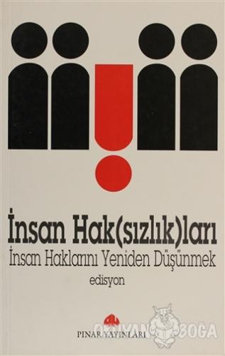 İnsan Hak(sızlık)ları - Derleme - Pınar Yayınları