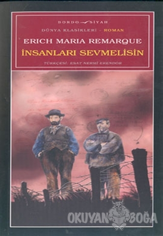 İnsanları Sevmelisin - Erich Maria Remarque - Bordo Siyah Yayınları