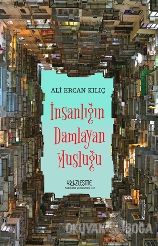 İnsanlığın Damlayan Musluğu - Ali Ercan Kılıç - Yüzleşme Yayınları
