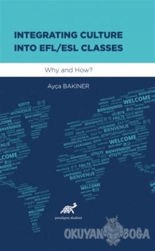 Integrating Culture Into Efl/Esl Classes - Ayça Bakıner - Paradigma Ak