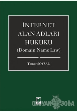 İnternet Alan Adları Hukuku - Domain Name Law (Ciltli) - Tamer Soysal 