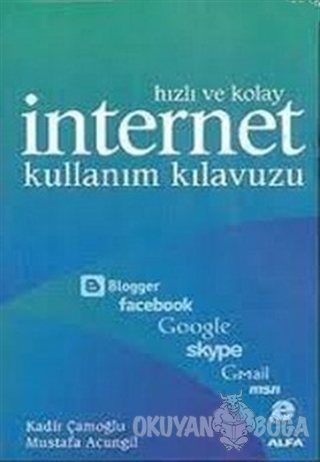 İnternet Kullanım Kılavuzu - Kadir Çamoğlu - Alfa Yayınları